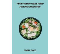 Vegetarian Meal Prep for Pre-Diabetes (Tascabile)