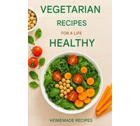 Vegetarian recipes: For a healthy life