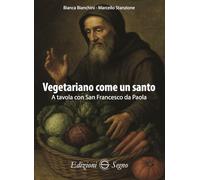 Vegetariano come un santo. A tavola con San Francesco da Paola