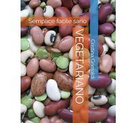 VEGETARIANO: Semplice facile sano