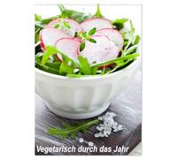 Vegetarisch durch das Jahr / Planer (Wandkalender 2026 DIN A2 hoch), CALVENDO Monatskalender: Es muss nicht immer Fleisch sein, vegetarische Gaumenfreuden begleiten Sie durch's Jahr.