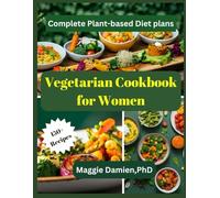 Vegeterian Cookbook for Women 2025: Complete Plant-based diet plan