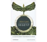 Vegetit. Le avanguardie vegetariane in Italia. Nuova ediz.