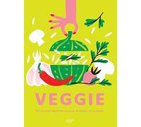 Veggie: 500 recettes végétariennes pour se régaler au quotidien