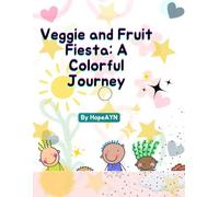 Veggie and Fruit Fiesta: A Colorful Journey: A Cute and Educational Coloring Adventure for Kids Ages 3-8 | Fun, Healthy, and Engaging