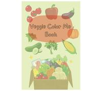 Veggie Color Me Book: Educational, kids friendly, fun, color, vegetables, | 24 pages, 6x9 inches, 3 to 7 years old | gifs for kids, fun for travelling, down and free times.