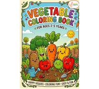 Veggie Fun: A Children's Vegetables Coloring Book - Discover, Color & Learn with 20 Adorable Vegetable Designs for Kids Ages 2-5
