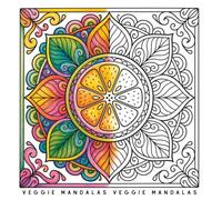 Veggie Mandalas: Fruit, Vegetable and Mushroom Coloring Book