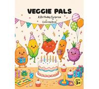 Veggie Pals: A Birthday Surprise Coloring Book