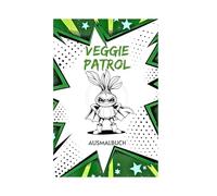 Veggie Patrol: Superhelden Malbuch
