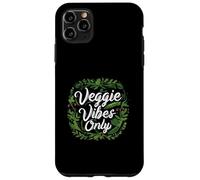 Veggie Vibes Only Plant Based Vegetarian Vegan Lifestyle Custodia per iPhone 11 Pro Max