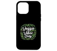 Veggie Vibes Only Plant Based Vegetarian Vegan Lifestyle Custodia per iPhone 12 Pro Max