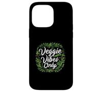 Veggie Vibes Only Plant Based Vegetarian Vegan Lifestyle Custodia per iPhone 14 Pro Max