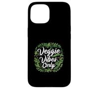 Veggie Vibes Only Plant Based Vegetarian Vegan Lifestyle Custodia per iPhone 15