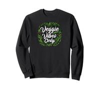 Veggie Vibes Only Plant Based Vegetarian Vegan Lifestyle Felpa