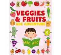 Veggies & Fruits ABC Adventure: An A-Z Coloring Journey Through Fruits and Veggies