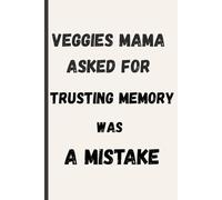 Veggies Mama Asked For: A Funny Everyday Notebook for Notes, Lists, Planning & Daily Reminders