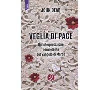Veglia di pace. Un'interpretazione nonviolenta del vangelo di Marco