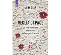Veglia di pace. Un'interpretazione nonviolenta del vangelo di Marco