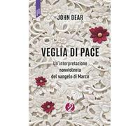 Veglia di pace. Un'interpretazione nonviolenta del vangelo di Marco
