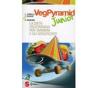 VegPyramid Junior. La dieta vegetariana per i bambini e gli adolescenti