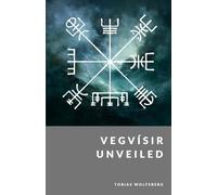 Vegvísir Unveiled: The Wayfinder and Compass of the North