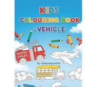 Vehicle : A fun Colouring Book For Kids A ge 3 to 6