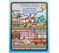 Vehicle Abc's Double Trouble: Coloring book & Letter Practice
