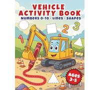 Vehicle Activity Book: Tracing Lines, Shapes & Numbers, Coloring, Mazes and More | Fun Educational Construction & Transport Workbook for Preschoolers and Toddlers Ages 3-5