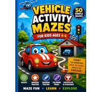 Vehicle Activity Mazes for Kids Ages 4-6: Fun and Easy Maze Activity Book with Tracing, Coloring Pages, Mission Tracker and Certificate