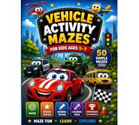Vehicle Activity Mazes for Kids Ages 5-7: Fun and Engaging Maze Adventure Book with Tracing, Coloring, Mission Tracker and Certificate