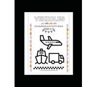 Vehicle Coloring & Activity Book: Vehicle Recognition, Modes of Transportation, Tracing, Spelling 3D Foldable Vehicles and more.