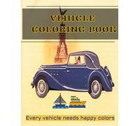 Vehicle Coloring Book: For Adults and Kids