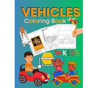 Vehicle Coloring Book for Kids: 69 Pages, For Children Ages 3-8 | Car, Truck, Digger, Alien Spaceship, Rocketship & Many More Things For Boys & Girls