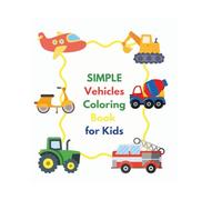 Vehicle coloring book for kids: Color, Create, and Cruise with Cars, Trucks & More
