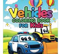 Vehicle Coloring Book for Kids: Easy 80 Trucks, Cars, Construction and More Vehicles