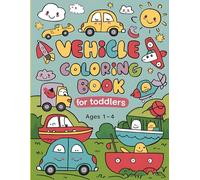 Vehicle Coloring Book for Toddlers: Cool Vehicles to Color - Perfect for Little Car and Truck Lovers