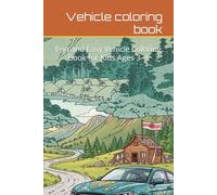 Vehicle coloring book: Fun and Easy Vehicle Coloring Book for Kids Ages 3-8