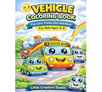 Vehicle Coloring Book: Fun Cars, Trucks, Bus and More for Kids Ages 3-6