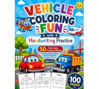 Vehicle Coloring Fun with Handwriting Practice: 50 Cute Cars, Trucks & Planes Tracing and Learning Activity Book for Toddlers & Preschoolers Ages 2-5