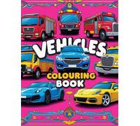 Vehicle Colouring Activity Book: A Fun Coloring Book for Young Vehicle Enthusiasts
