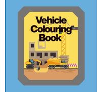 Vehicle Colouring Book: Over 25 Easy to Colour Vehicle Stencils for little creators