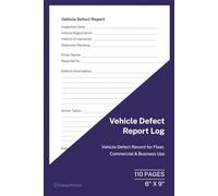 Vehicle Defect Log Book: Vehicle Fault and Maintenance Issue Record | Defect Reporting Log for Fleet and Company Vehicles | 6 x 9 Format