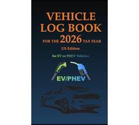 Vehicle Log Book For the 2026 Tax Year: US Edition for EV and PHEV Vehicles