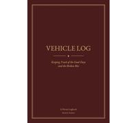 VEHICLE LOG: Keeping Track of the Good Days and the Broken Bits