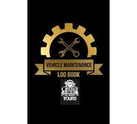 Vehicle Maintenance Log Book: A Complete record Book for Auto Service History and Maintenance