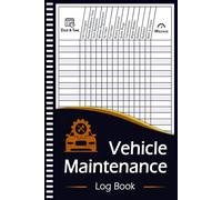 Vehicle Maintenance Log Book: A Journal for Tracking Maintenance, Repairs, and Mileage for Cars, Trucks, & Other Vehicles.