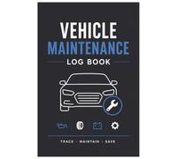 Vehicle Maintenance Log Book: A Simple Car Maintenance Journal to Record Repairs, Oil Changes, Tire Service, Mileage, Expenses & Vehicle Information
