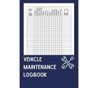 Vehicle Maintenance Log Book: Auto Repair Record Book for Cars, Trucks, and SUVs | Mileage Tracker, Service & Repair Log, Oil Change, Tire Rotation, ... 105 Pages: Keep Your Vehicle Running Smoothly