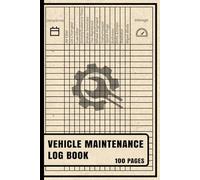 Vehicle Maintenance Log Book: Auto Service & Repair Record Journal for Cars, Trucks, and SUVs - Track Oil Changes, Tire Rotations, Mileage, Repairs & ... for Personal and Commercial Vehicles